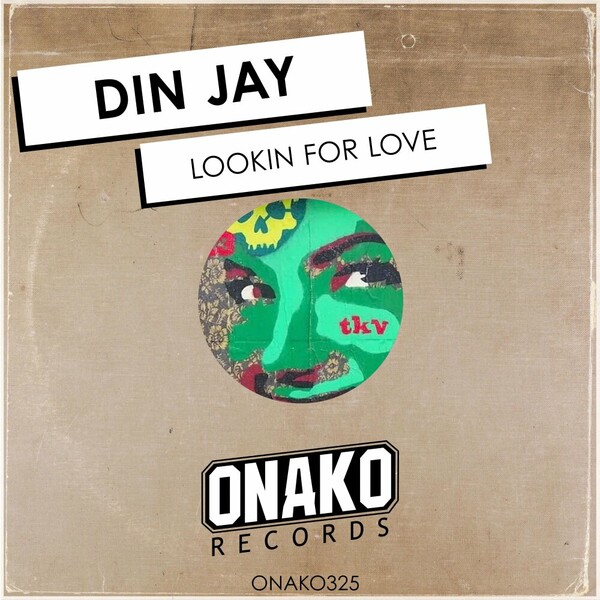 Din Jay - Lookin For Love on Onako Records