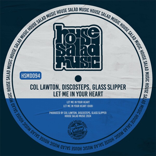 Col Lawton, Discosteps, Glass Slipper - Let Me in Your Heart on House Salad Music