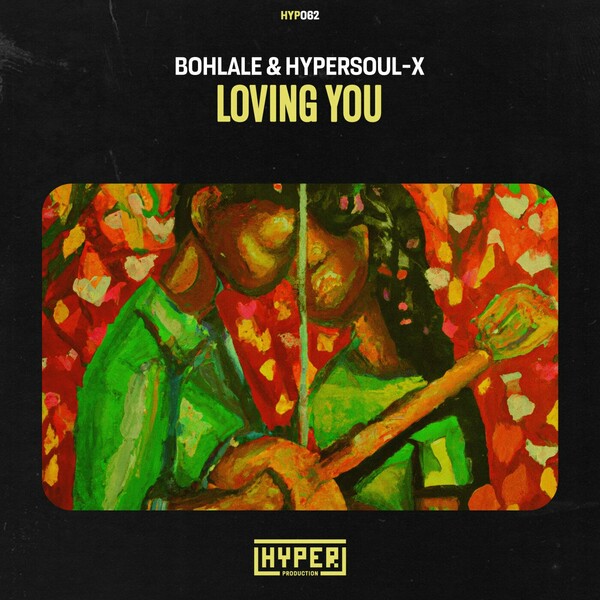 Bohlale, HyperSOUL-X - Loving You on Hyper Production (SA)