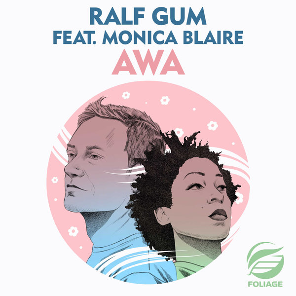 Ralf GUM feat. Monica Blaire - AWA on Foliage Records