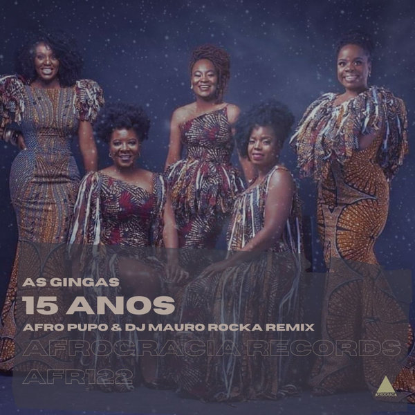 As Gingas - 15 Anos (Afro Pupo & Dj Mauro Rocka Remix) on Afrocracia Records