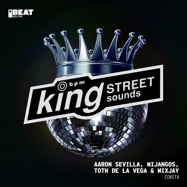 Mijangos, Aaron Sevilla, Toth De La Vega, MixJay - Coketa on King Street Sounds (BEAT Music Fund)