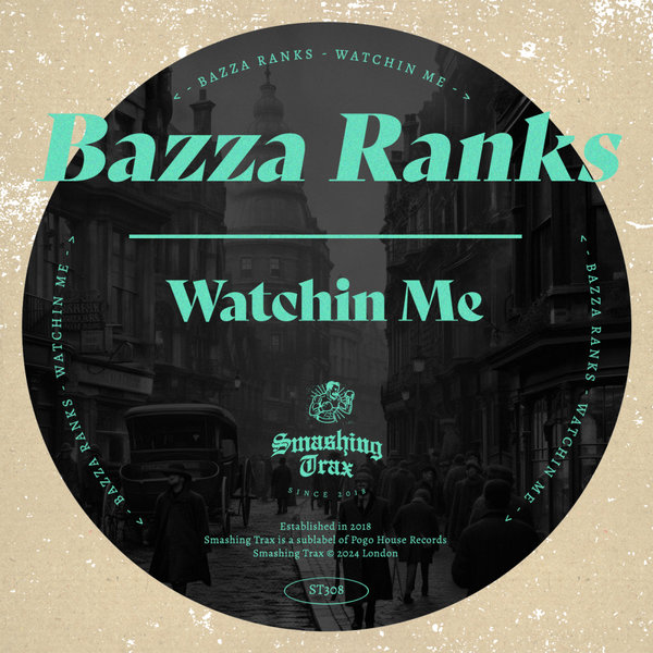 Bazza Ranks - Watchin Me on Smashing Trax Records