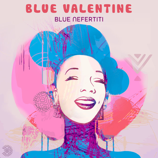Blue Nefertiti - Blue Valentine on KAPHONIC RECORDS
