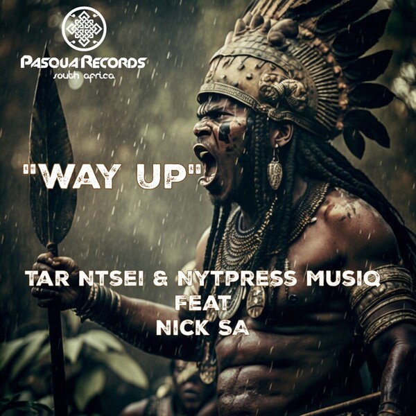 Tar Ntsei, Nick SA, Nytpress Musiq - Way Up on Pasqua Records S.A
