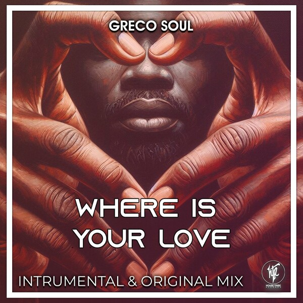 Greco Soul - Where Is Your Love on House Tribe Records