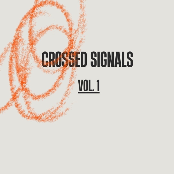 VA - Crossed Signals Vol 1 on Good Stuff Recordings