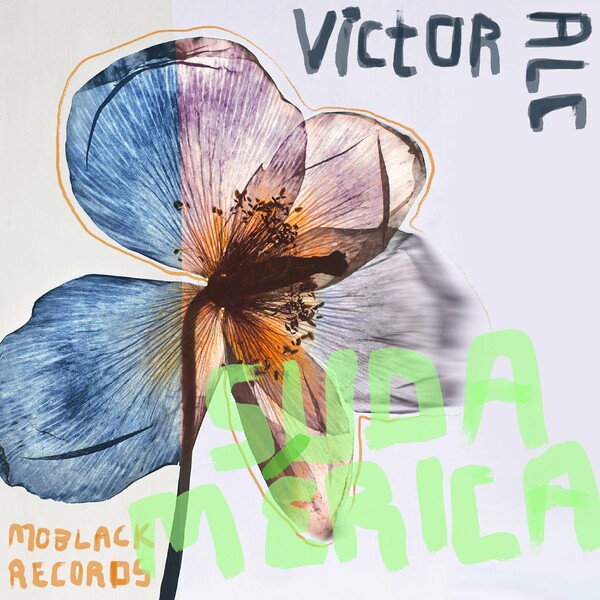 Victor Alc - Sudamérica on MoBlack Records