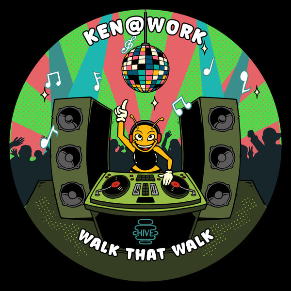 Ken@Work - Walk That Walk on Hive Label