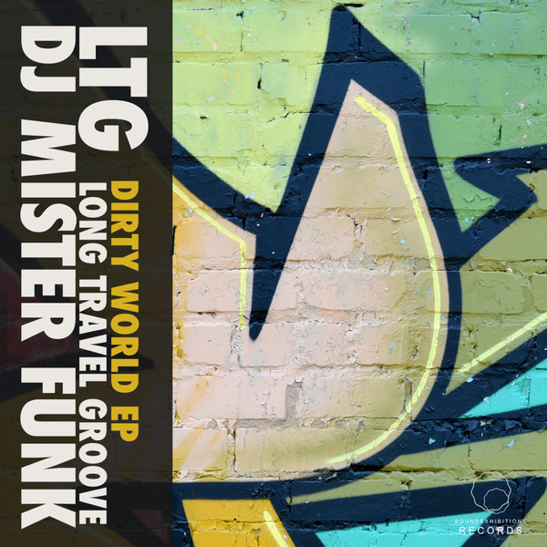 Ltg Long Travel Groove, DJ Mister Funk - Dirty World EP on Sound-Exhibitions-Records