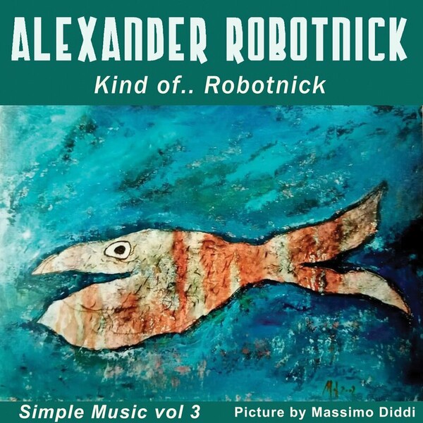 Alexander Robotnick - Kind of... Robotnick on Hot Elephant Music