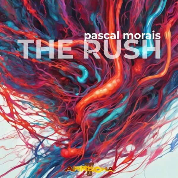 Pascal Morais - The Rush on Arrecha Records