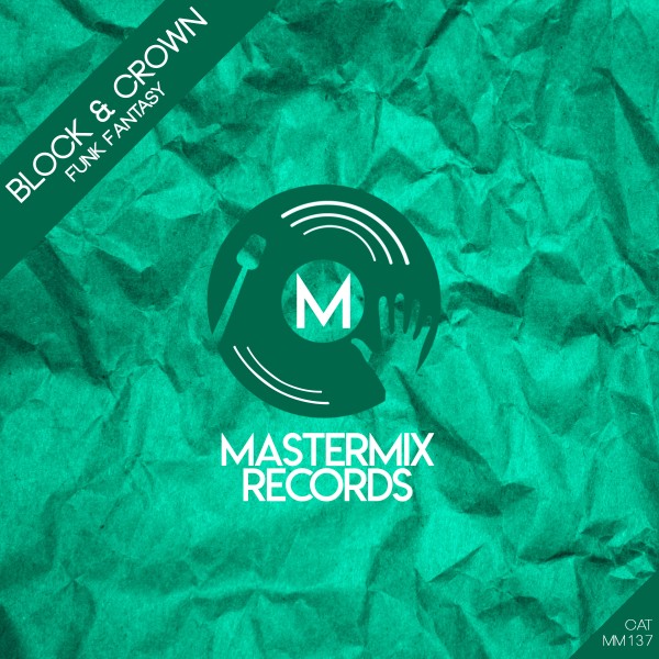 Block & Crown - Funk Fantasy on Mastermix Records