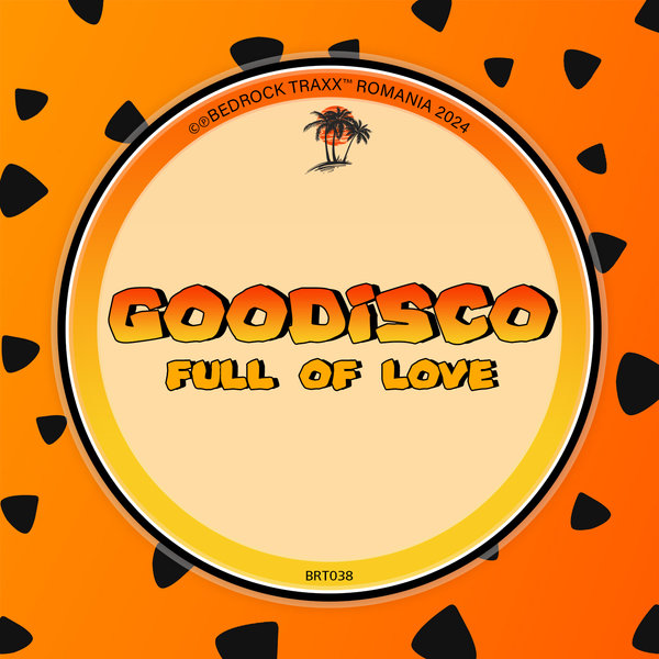 GooDisco - Full Of Love on Bedrock Traxx