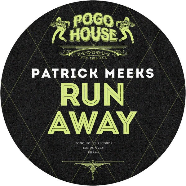 Patrick Meeks - Run Away on Pogo House Records