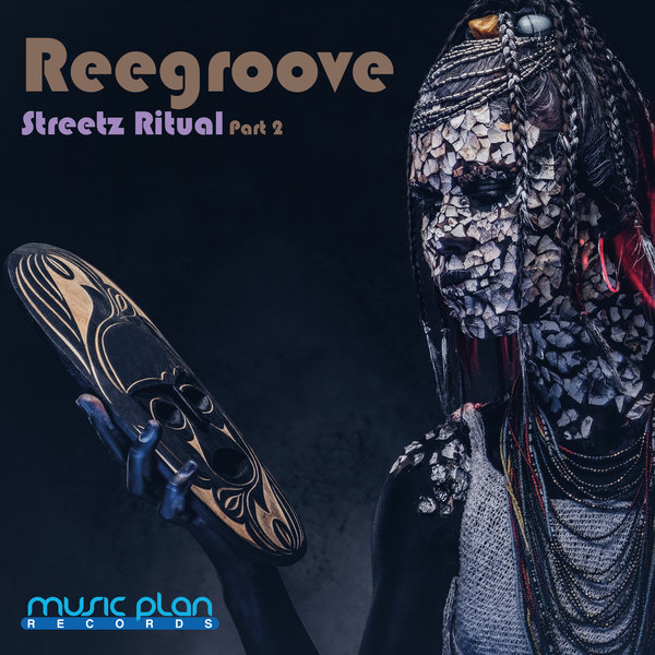 Reegroove - Streetz Ritual (Part 2) on Music Plan