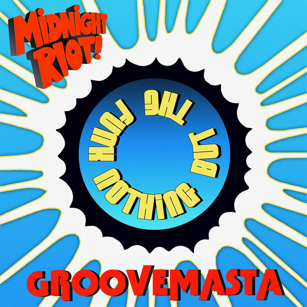 Groovemasta - Nothing but the Funk on Midnight Riot