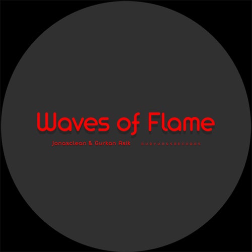 Jonasclean, Gurkan Asik - Waves of Flame on Our Yunus Records