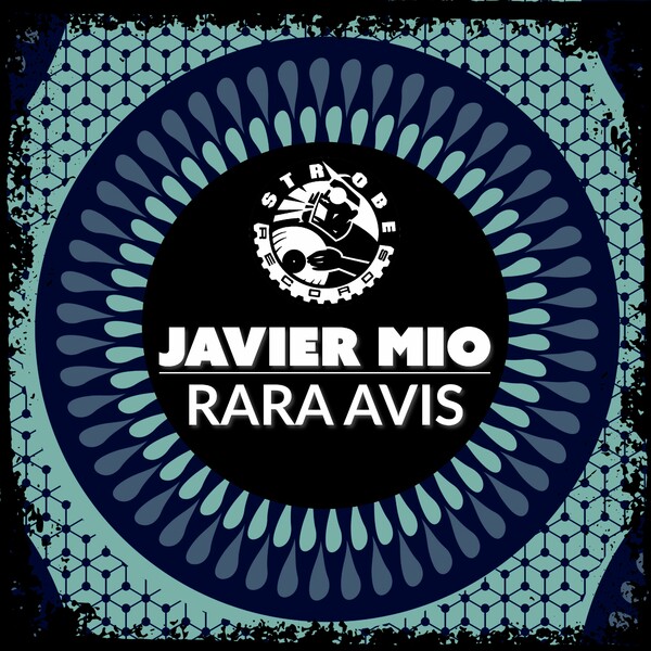 Javier Mio - Rara Avis on Strobe Records