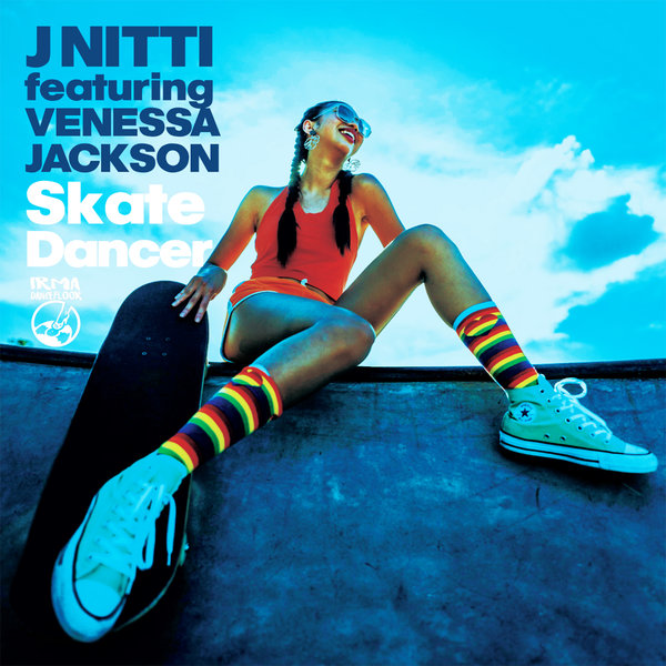 J Nitti feat. Venessa Jackson - Skate Dancer on IRMA DANCEFLOOR