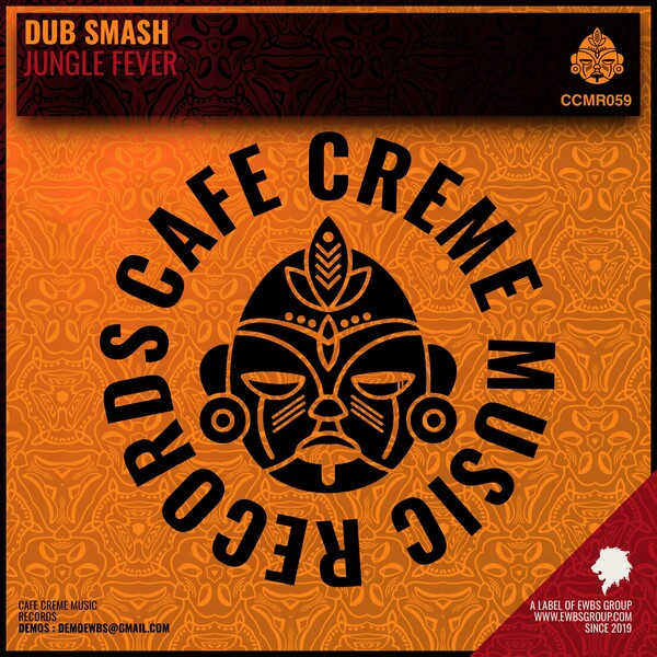 Dub Smash - Jungle Fever on Cafe Creme Music Records