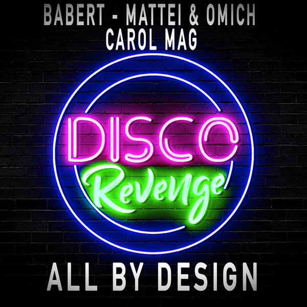 Babert, Mattei & Omich & Carol Mag - All by Design on Disco Revenge