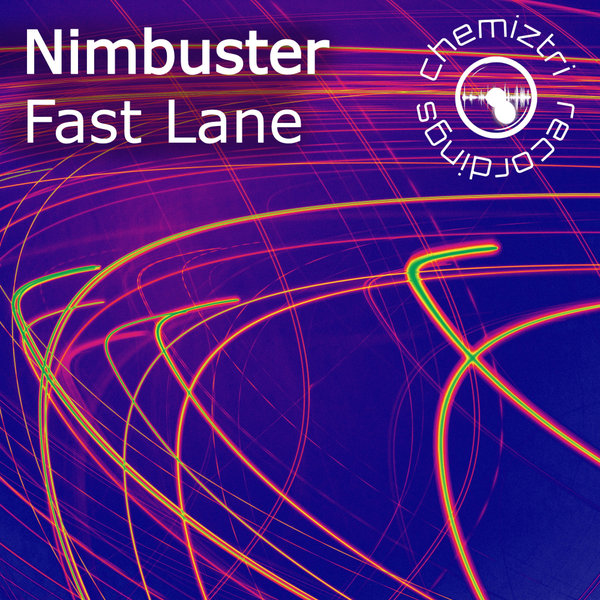 Nimbuster - Fast Lane on Chemiztri Recordings