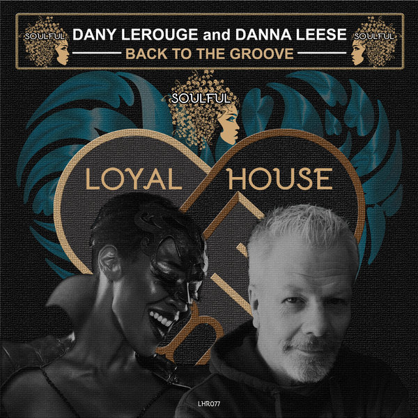 Dany Lerouge & Danna Leese - Back to the Groove on Loyal House Records