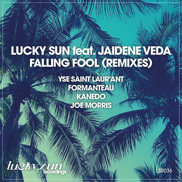 Lucky Sun, Jaidene Veda - Falling Fool (Remixes) on Lucky Sun Recordings