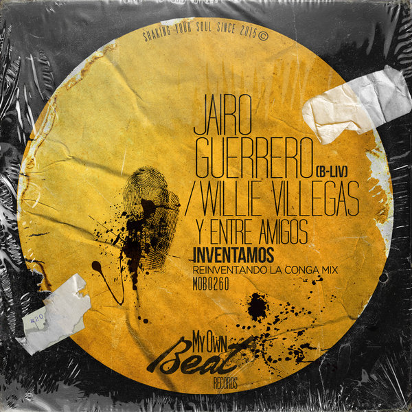 Jairo Guerrero, B-Liv, Willie Villegas y Entre Amigos - Inventamos on My Own Beat Records