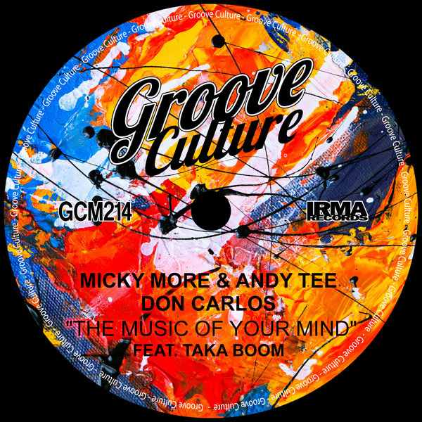 Micky More & Andy Tee, Don Carlos, Taka Boom - The Music Of Your Mind on Groove Culture