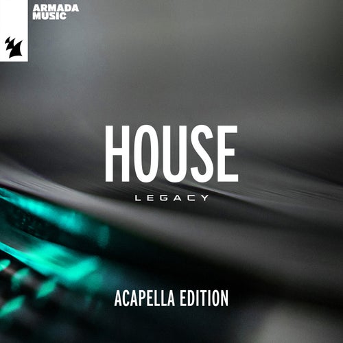 VA - Armada Music - House Legacy (Acapella Edition) - Extended Versions on Armada Music Albums