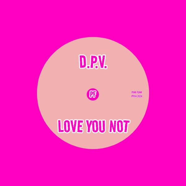 D.P.V. - Love You Not on Pink Funk