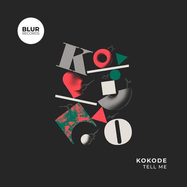 Kokode - Tell Me on Blur Records