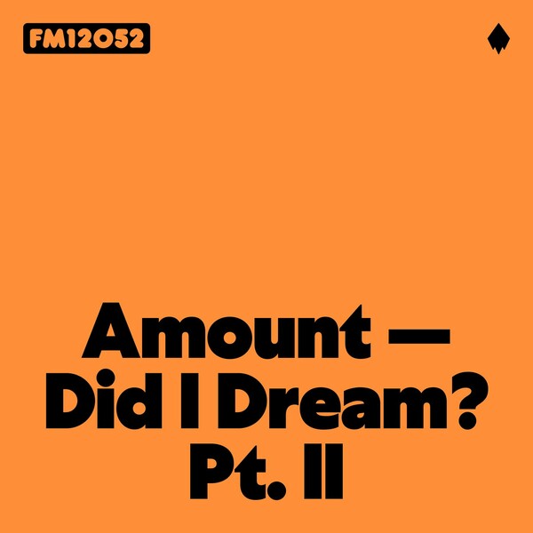 Amount - Did I Dream? Pt. II on Frank Music