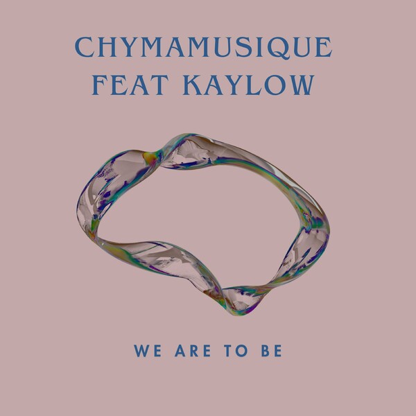 Chymamusique, Kaylow - We Are To Be on Chymamusiq Records