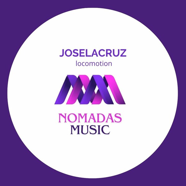Joselacruz - Llocomotion on Nomadas Music