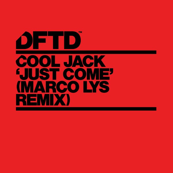 Cool Jack - Just Come - Marco Lys Extended Remix on DFTD
