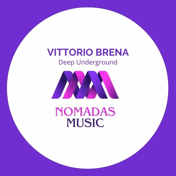 Vittorio Brena - Deep Underground on Nomadas Music