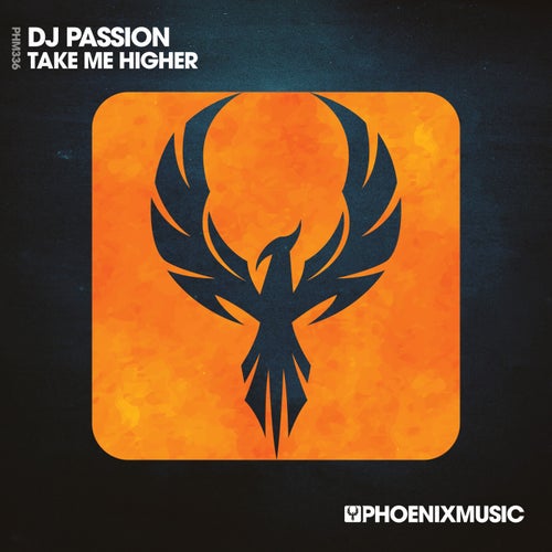 DJ Passion - Take Me Higher on Phoenix Music Inc