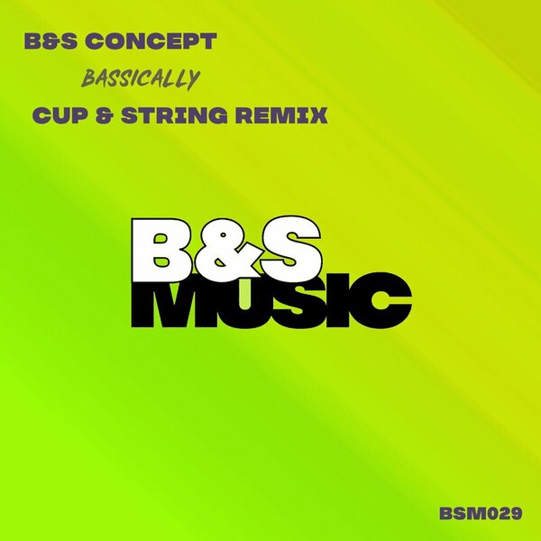 B&S Concept - Bassically Remix on B&S Music