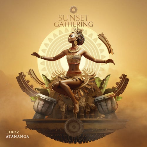 LIBOZ - ATANANGA (Original Mix) on Sunset Gathering