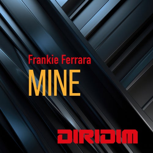 Frankie Ferrara - MINE on DIRIDIM