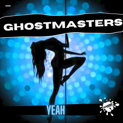 GhostMasters - Yeah on Guareber Recordings