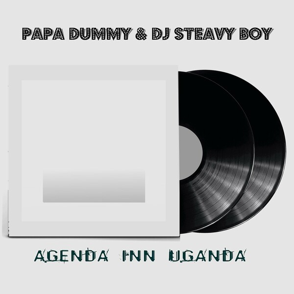 DJ Steavy Boy, Papa Dummy - Agenda Inn Uganda on Steavy Boy 85 Records
