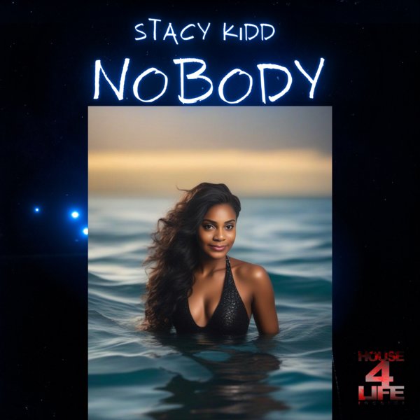 Stacy Kidd - Nobody on House 4 Life