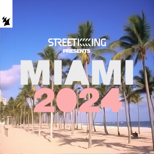 VA - Street King presents Miami 2024 on Street King