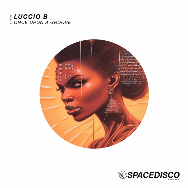 Luccio B - Once Upon A Groove on Spacedisco Records