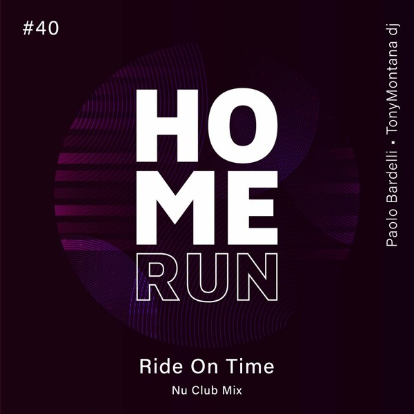 Paolo Bardelli, TonyMontana dj - Ride On Time on Home Run