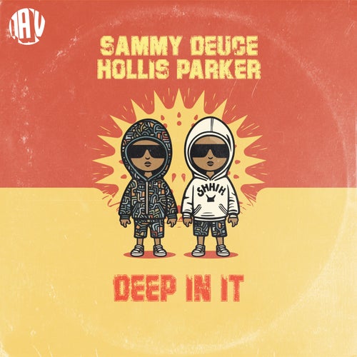 Hollis Parker, Sammy Deuce - Deep In It on La Vie D'Artiste Music